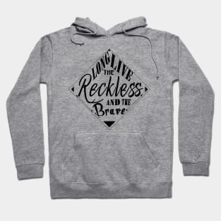 Long Live The Reckless And The Brave Hoodie